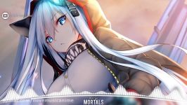 Nightcore  Mortals ✗