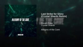 Last Strike for Glory Crystal Shards Remix