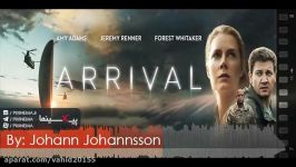 موسیقی متن فیلم ورود اثر یوهان یوهانسون Arrival2016