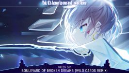 Nightcore  Boulevard of Broken Dreams Wild Cards Remix  Lyrics