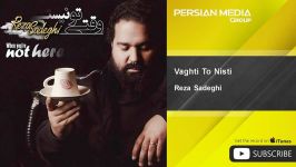 Reza Sadeghi  Vaghti To Nisti رضا صادقي  وقتی تو نیستی 