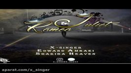 X SINGER  Shakiba Heaven  Edward Amraei Romeo and Juliet