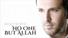 Mesut Kurtis  No One But Allah  Audio