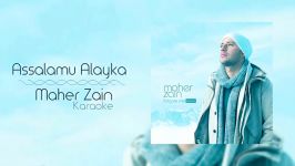 Maher Zain  Assalamu Alayka  Karaoke