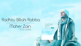 Maher Zain  Radhitu Billahi Rabba  Karaoke