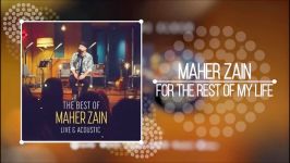 Maher Zain  For The Rest of My Life Live Acoustic  NEW ALBUM 2018