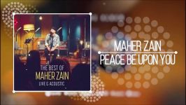 Maher Zain  Peace Be Upon You Live Acoustic  NEW ALBUM 2018