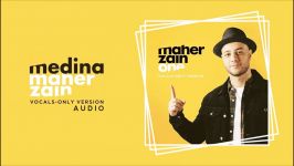 Maher Zain  Medina Vocals Only  ماهر زین  مدینة  بدون موسیقى  Audio