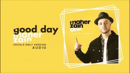 Maher Zain  Good Day Vocals Only  ماهر زین  بدون موسیقى  Audio