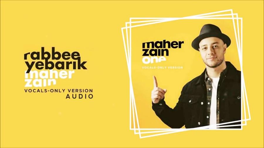 Maher Zain  Rabbee Yebarik  ماهر زین  ربی یبارك