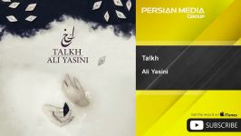 Ali Yasini  Talkh علی یاسینی  تلخ 