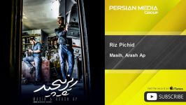 Masih Arash Ap  Riz Pichid مسیح آرش ای پی  ریز پیچید 