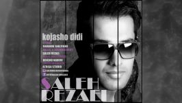 Saleh Rezaei – Kojasho Didi New 2015