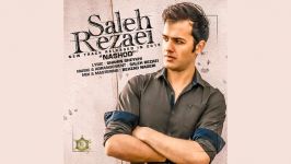 Saleh Rezaei – Nashod New 2015