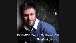 Mohammad Yavari Mostafa Fattahi  Baziche New Track 2012