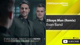 Evan Band  Zibaye Man   ایوان بند  زیبای من  ریمیکس 