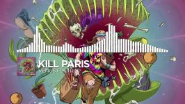 Kill Paris  Venus Fly Trap  Monstercat