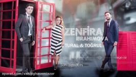 Zenfira Ibrahimova ft Tural Toğrul  Sən Bilmədin