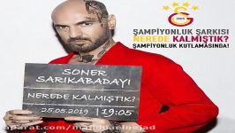 آهنگ Soner Sarikabadayi به نام Nerede Kalmistik