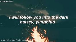 I Will Follow You Into The Dark  Halsey YUNGBLمتن زیرنویس فارسی