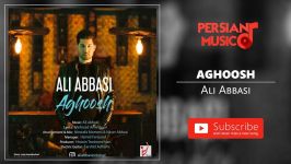 Ali Abbasi  Aghoosh علی عباسی  آغوش