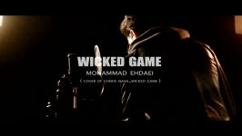 اجرای موزیک wicked Game محمد اهدایی