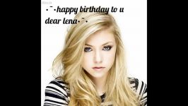 •~•HAPPY BIRTHDAY TO U DEAR LENA•~•