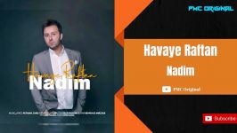 Nadim  Havaye Raftan ندیم هوای رفتن