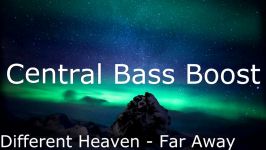 Different Heaven  Far Away Bass boosted