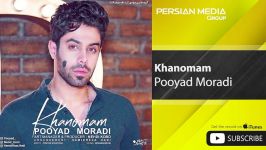 Pooyad Moradi  Khanomam پویاد مرادی  خانومم 