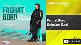 Behnam Bani  Faghat Boro بهنام بانی  فقط برو 