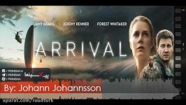 موسیقی متن فیلم ورود اثر یوهان یوهانسون Arrival2016