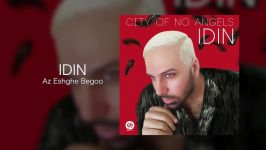 Idin  Az Eshghe Begoo OFFICIAL TRACK  CITY OF NO ANGELS ALBUM