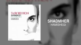 Shadmehr  Hamishegi OFFICIAL TRACK  TAJROBEH KON ALBUM