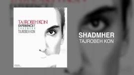 Shadmehr  Tajrobeh Kon OFFICIAL TRACK  TAJROBEH KON ALBUM