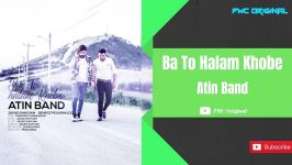 Atin Band  Ba To Halam Khobe آتین بند تو حالم خوبه