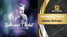 Abbas Mohajer  Zendegime Cheshat عباس مهاجر  زندگیمه چشات