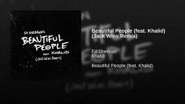 Beautiful People feat. Khalid Jack Wins Remix