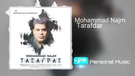 Mohammad Najm  Tarafdar 2019 آهنگی جدید محمد نجم  طرفدار