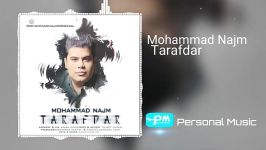 Mohammad Najm  Tarafdar 2019 آهنگی جدید محمد نجم  طرفدار