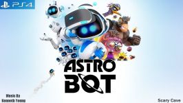 موسیقی بازی Astro Bot PS4  آهنگ Scary Cave