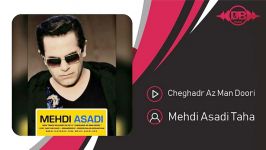 Mehdi Asadi Taha  Cheghadr Az Man Doori مهدی اسدی طاها  چقدر من دوری 