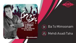 Mehdi Asadi Taha  Ba To Mimoonam مهدی اسدی طاها  تو می مونم 