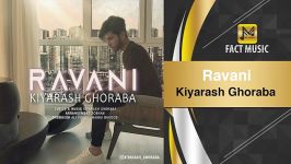 Kiyarash Ghoraba  Ravani کیارش غربا  روانی