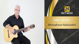 Ahmadreza Nabizadeh  Safar Kardeh  احمدرضا نبی زاده  سفر کرده 