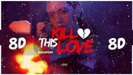 آهنـگ۸بُعـدیkill this love بلـک پینکفالـوفالـو~