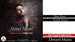 Nima Nouri  Aroom Aroom نیما نوری آروم اروم