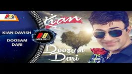 KIAN DARVISH  DOOSAM DARI کیان درویش  دوسم داری