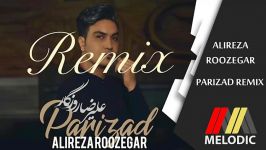 ALIREZA ROOZEGAR  PARIZAD REMIX علیرضا روزگار  پریزاد ریمیکس