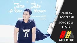 ALIREZA ROOZEGAR  TORO TOKI REMIX علیرضا روزگار  تو رو تو کی ریمیکس